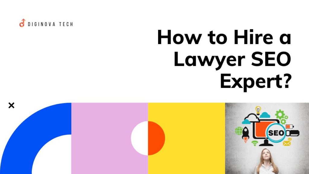 How to Hire a Lawyer SEO Expert?